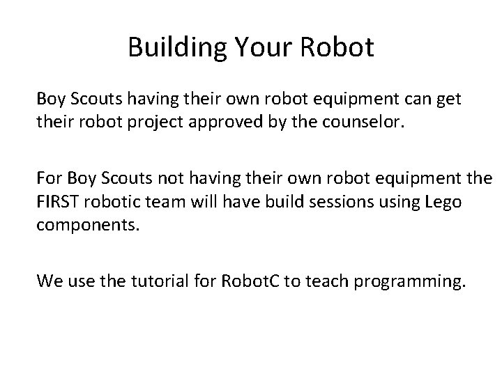 Building Your Robot Boy Scouts having their own robot equipment can get their robot