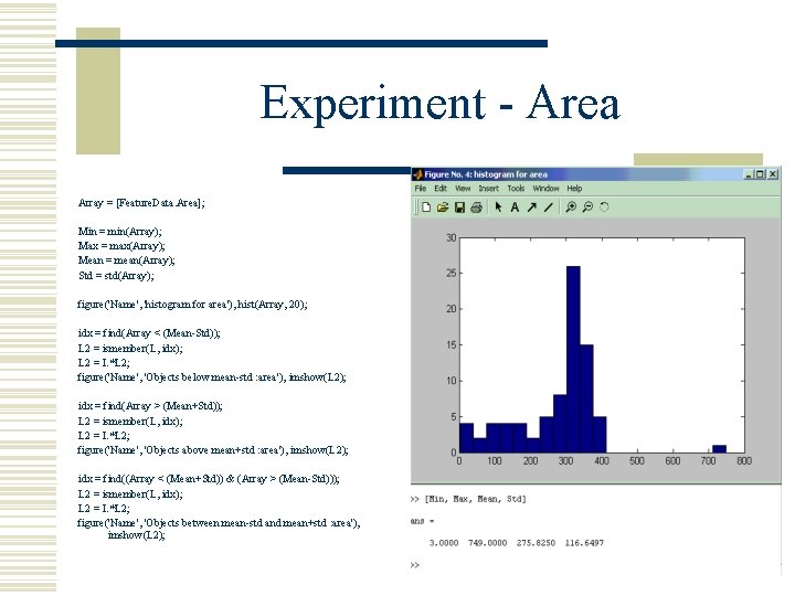 Experiment - Area Array = [Feature. Data. Area]; Min = min(Array); Max = max(Array);