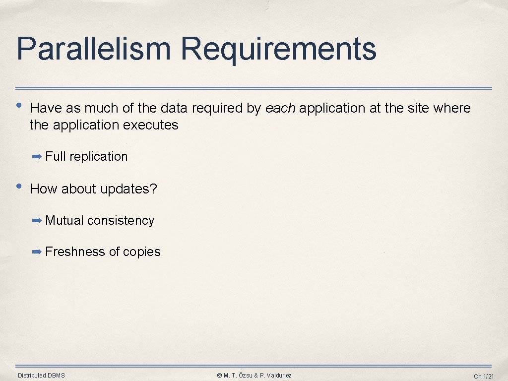 Parallelism Requirements • Have as much of the data required by each application at Parallelism Requirements • Have as much of the data required by each application at