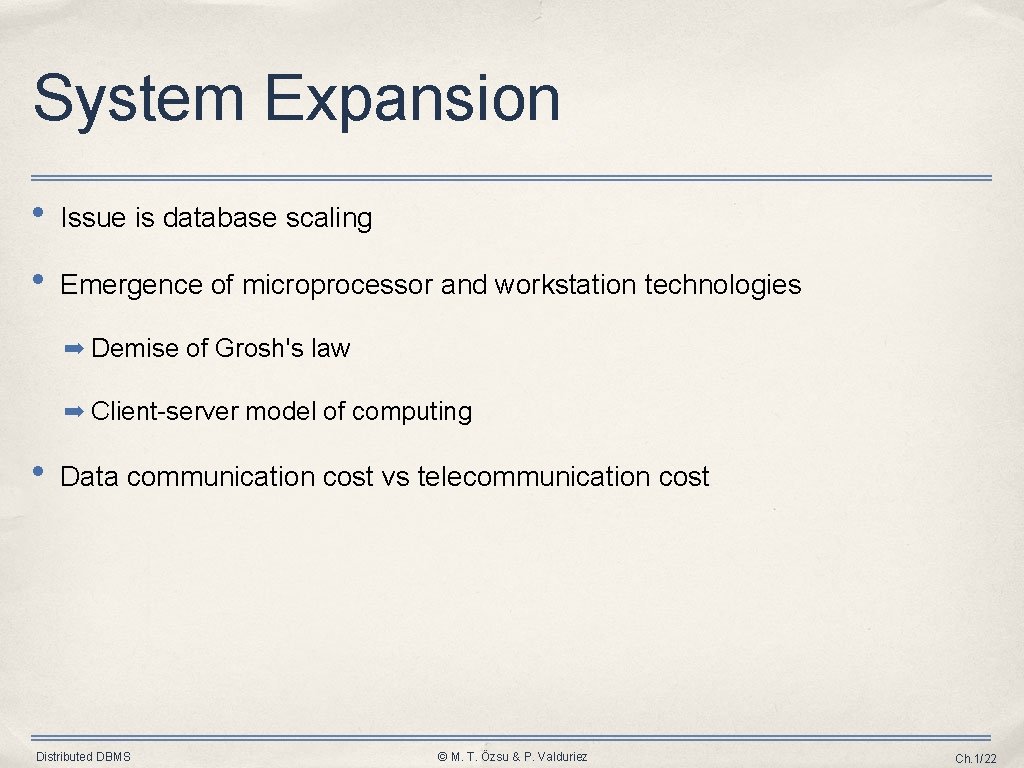 System Expansion • Issue is database scaling • Emergence of microprocessor and workstation technologies System Expansion • Issue is database scaling • Emergence of microprocessor and workstation technologies