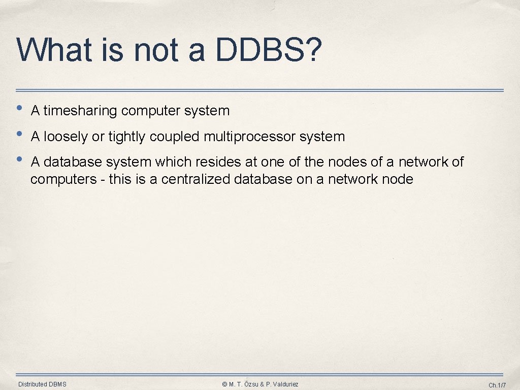 What is not a DDBS? • • • A timesharing computer system A loosely What is not a DDBS? • • • A timesharing computer system A loosely