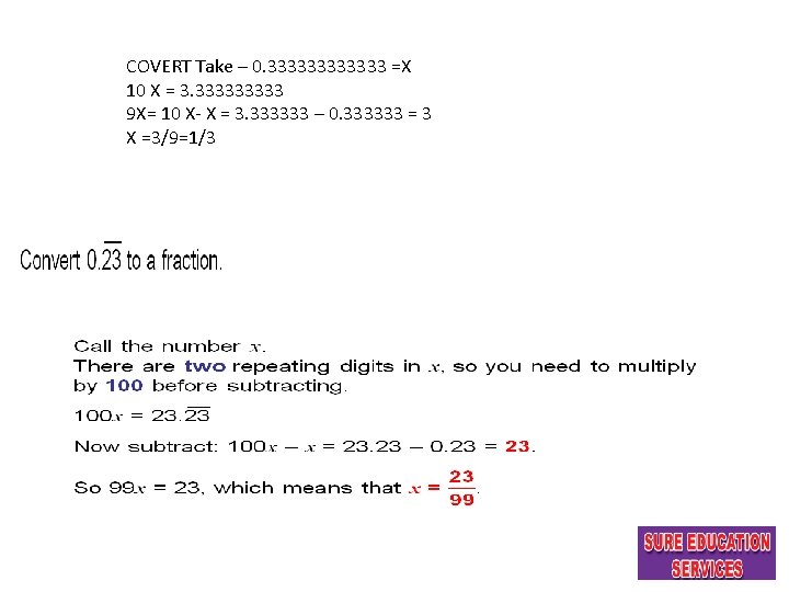 COVERT Take – 0. 333333 =X 10 X = 3. 33333 9 X= 10