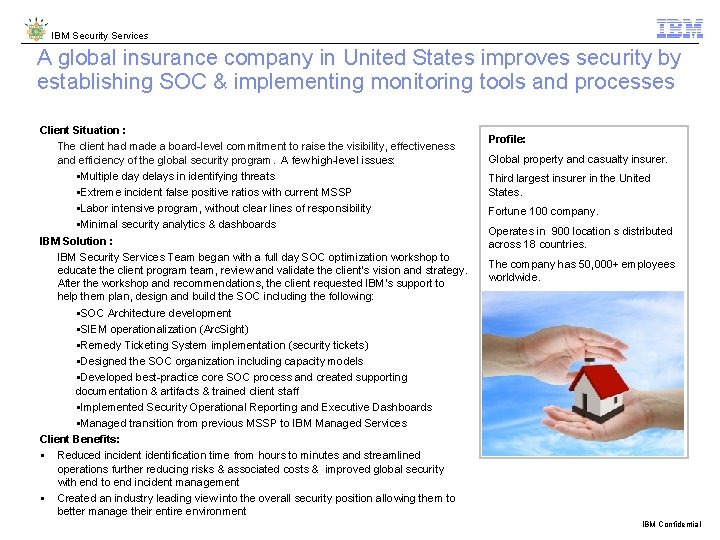 IBM Security Services A global insurance company in United States improves security by establishing IBM Security Services A global insurance company in United States improves security by establishing