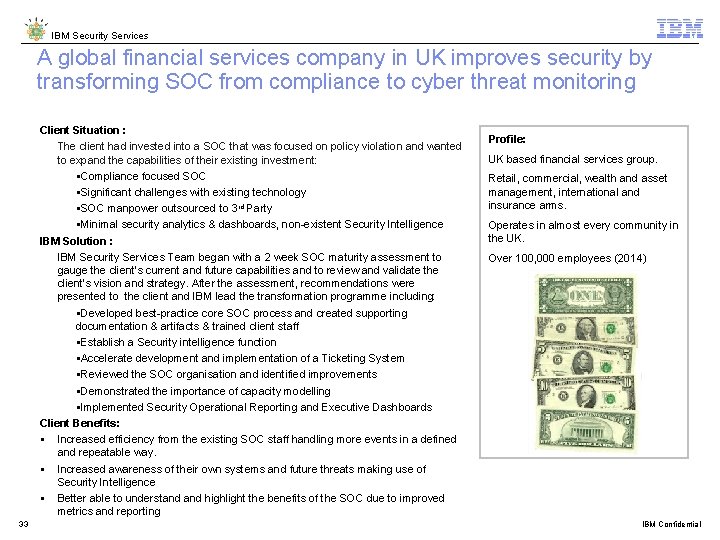 IBM Security Services A global financial services company in UK improves security by transforming IBM Security Services A global financial services company in UK improves security by transforming