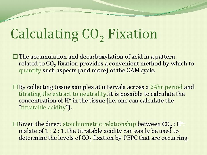 Calculating CO 2 Fixation �The accumulation and decarboxylation of acid in a pattern related