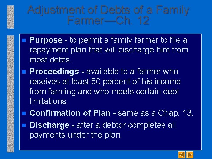 Adjustment of Debts of a Family Farmer—Ch. 12 n n Purpose to permit a