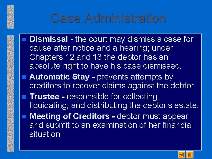 Case Administration n n Dismissal - the court may dismiss a case for cause