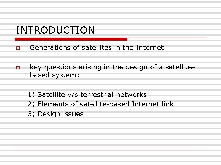 INTRODUCTION o o Generations of satellites in the Internet key questions arising in the