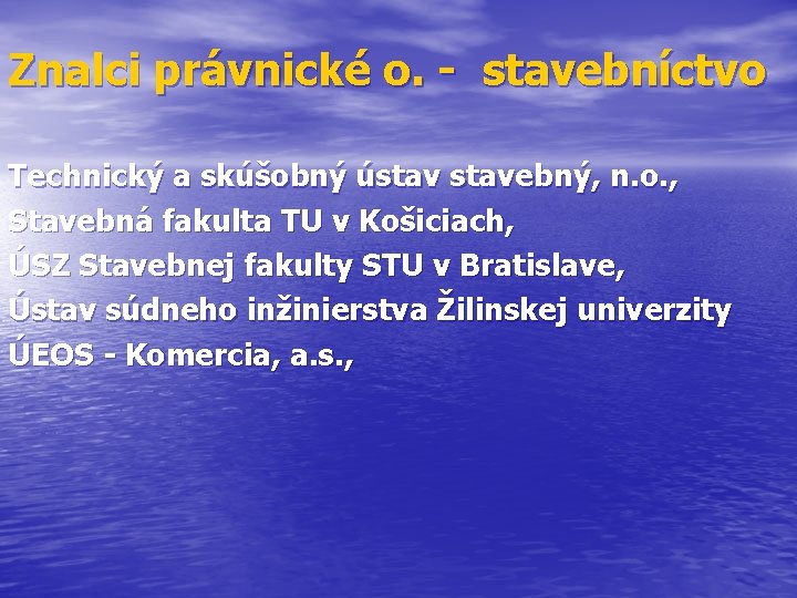 Znalci právnické o. - stavebníctvo Technický a skúšobný ústavebný, n. o. , Stavebná fakulta