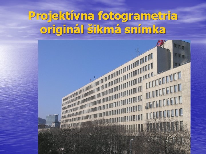 Projektívna fotogrametria originál šikmá snímka 