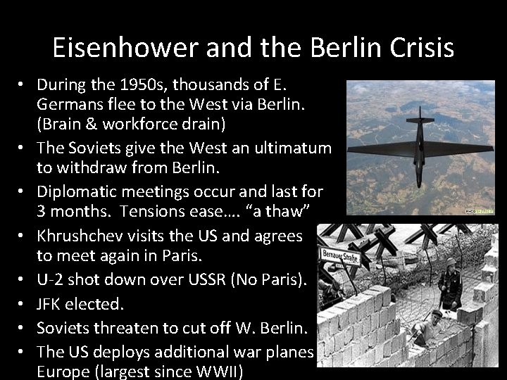 Eisenhower and the Berlin Crisis • During the 1950 s, thousands of E. Germans