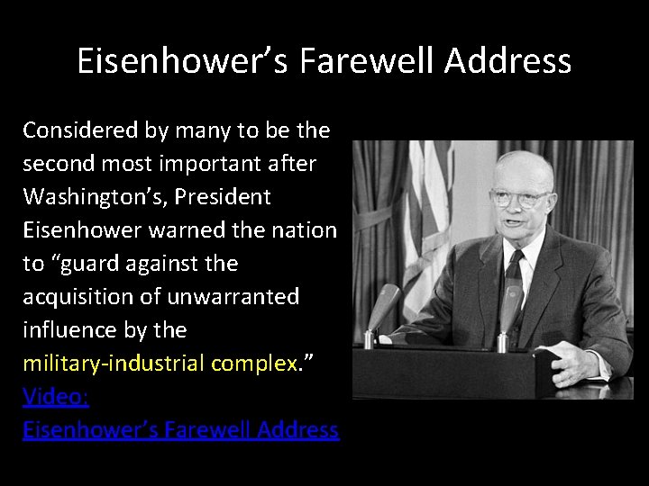 Eisenhower’s Farewell Address Considered by many to be the second most important after Washington’s,