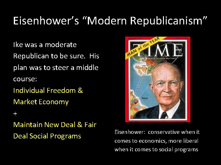 Eisenhower’s “Modern Republicanism” Ike was a moderate Republican to be sure. His plan was