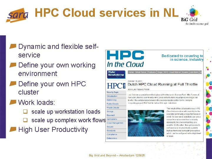 HPC Cloud services in NL Dynamic and flexible selfservice Define your own working environment