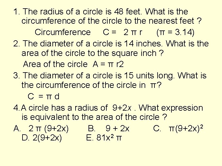 1. The radius of a circle is 48 feet. What is the circumference of