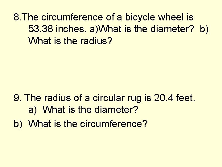 8. The circumference of a bicycle wheel is 53. 38 inches. a)What is the