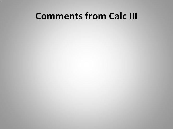 Comments from Calc III 