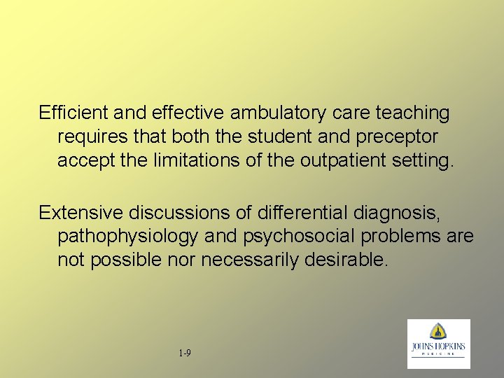Efficient and effective ambulatory care teaching requires that both the student and preceptor accept