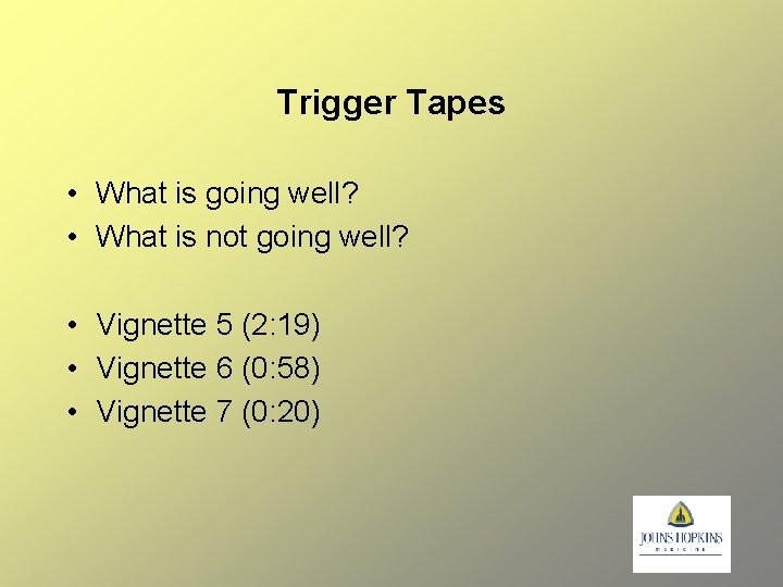 Trigger Tapes • What is going well? • What is not going well? •