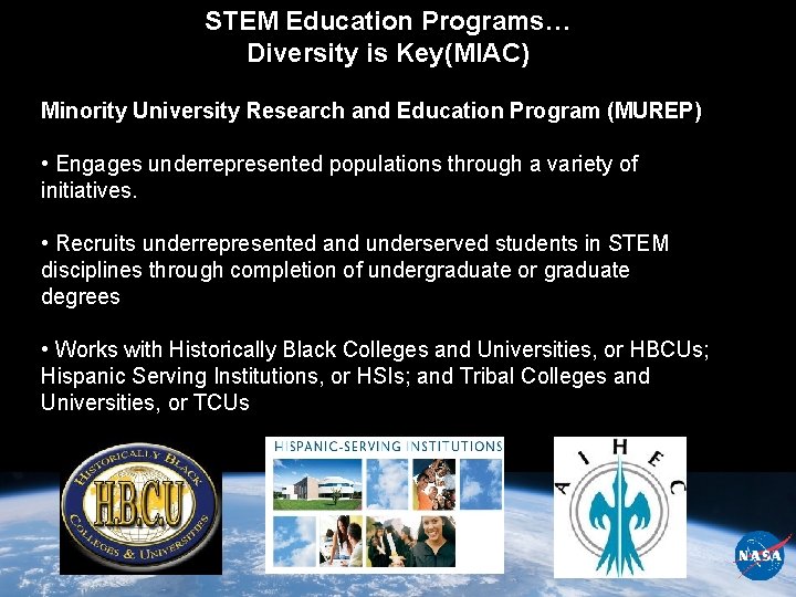 STEM Education Programs… Diversity is Key(MIAC) Minority University Research and Education Program (MUREP) •