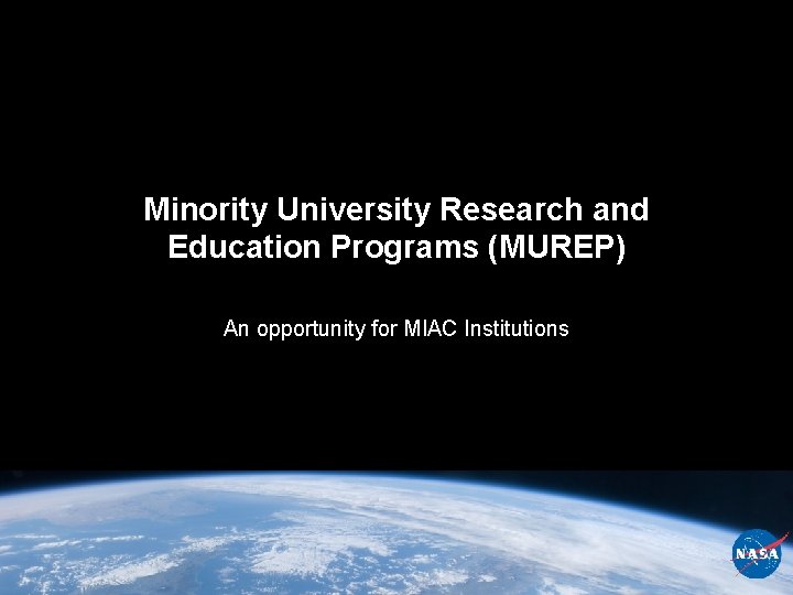 Minority University Research and Education Programs (MUREP) An opportunity for MIAC Institutions 