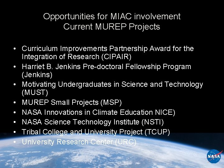 Opportunities for MIAC involvement Current MUREP Projects • Curriculum Improvements Partnership Award for the