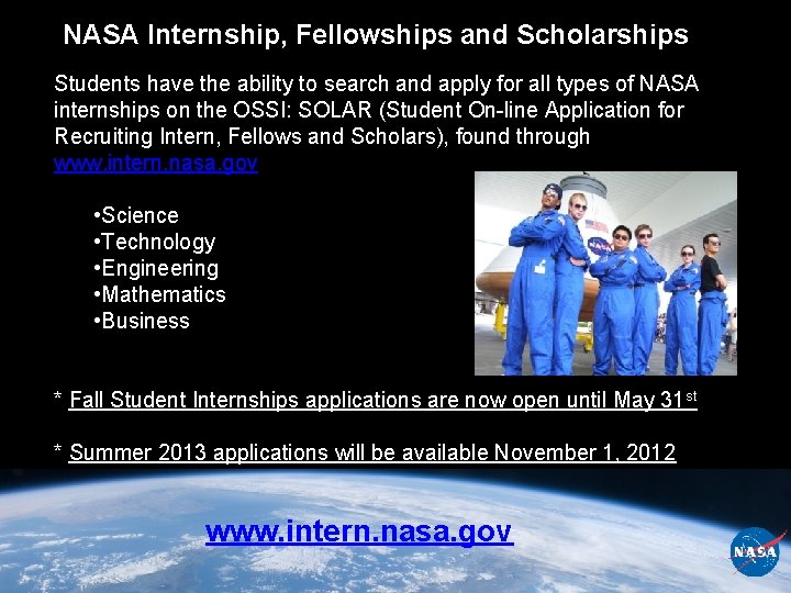 NASA Internship, Fellowships and Scholarships Students have the ability to search and apply for
