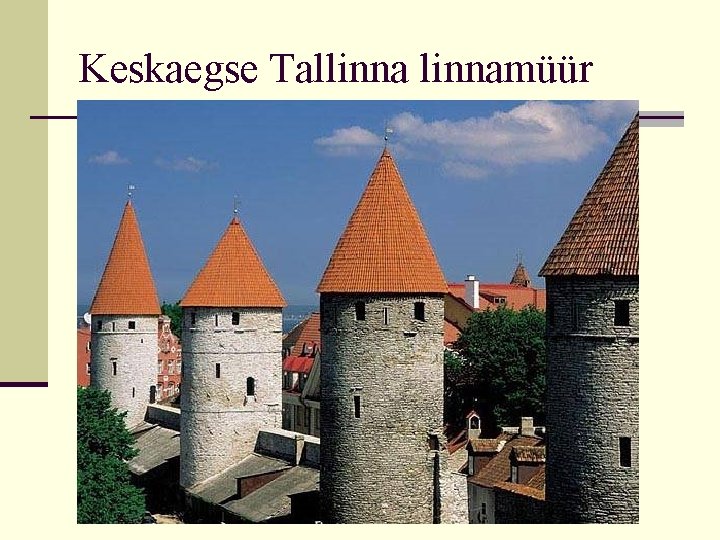 Keskaegse Tallinnamüür 