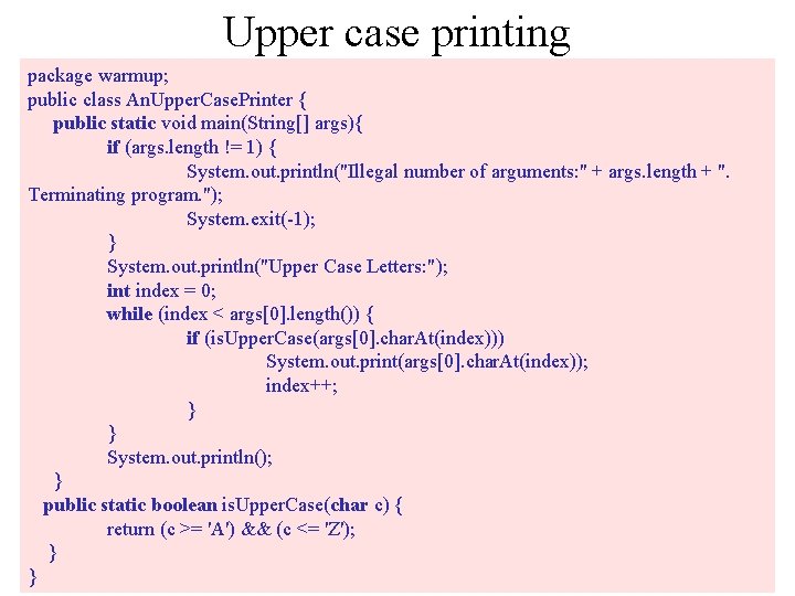Upper case printing package warmup; public class An. Upper. Case. Printer { public static