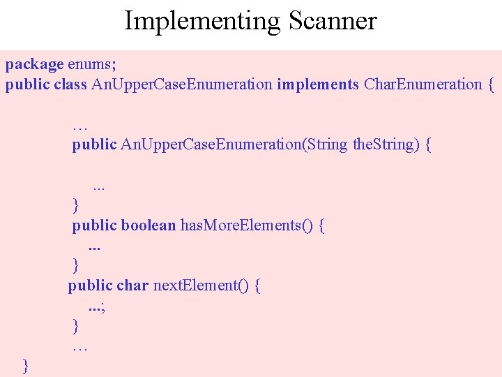 Implementing Scanner package enums; public class An. Upper. Case. Enumeration implements Char. Enumeration {