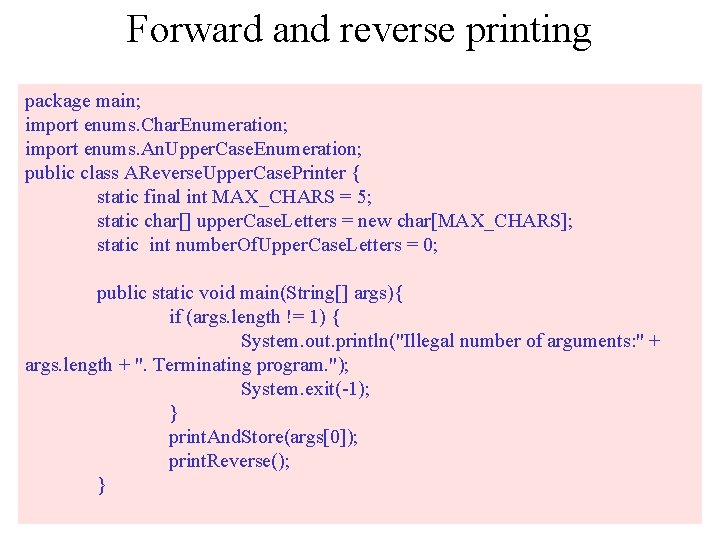 Forward and reverse printing package main; import enums. Char. Enumeration; import enums. An. Upper.