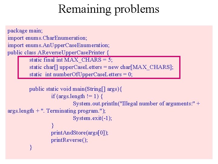 Remaining problems package main; import enums. Char. Enumeration; import enums. An. Upper. Case. Enumeration;