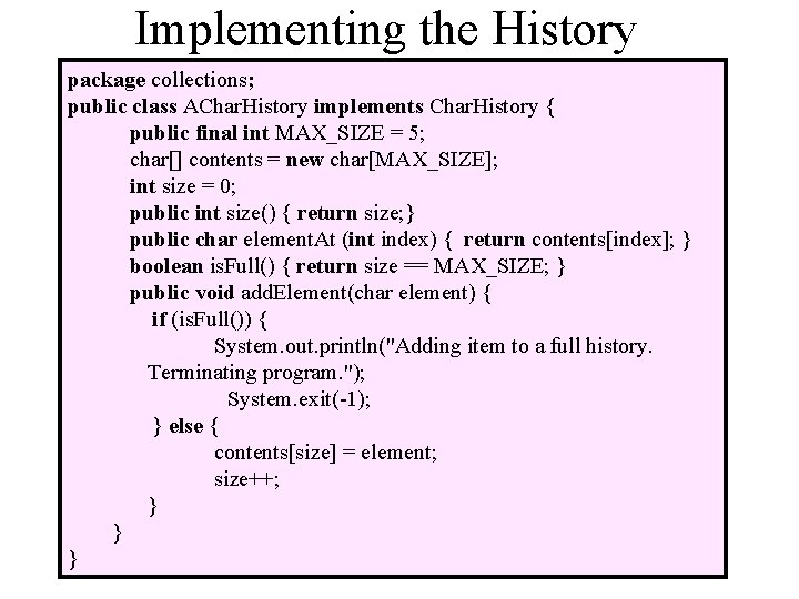 Implementing the History package collections; public class AChar. History implements Char. History { public