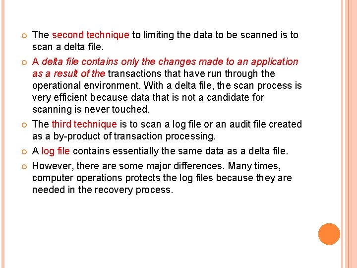  The second technique to limiting the data to be scanned is to scan