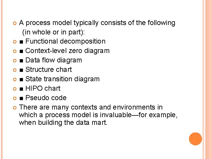 A process model typically consists of the following (in whole or in part): ■