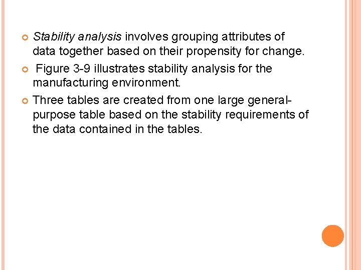 Stability analysis involves grouping attributes of data together based on their propensity for change.