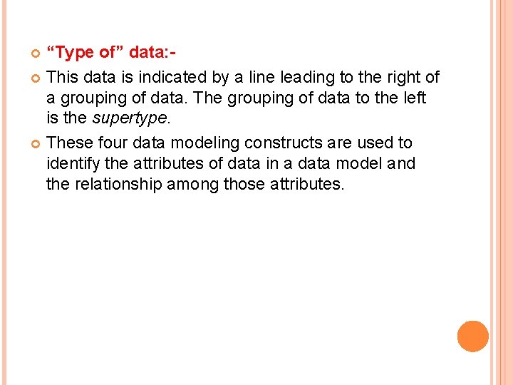 “Type of” data: This data is indicated by a line leading to the right