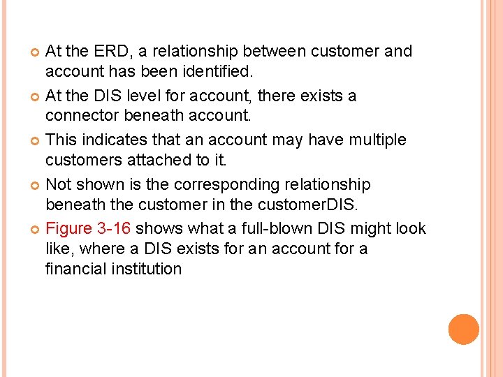 At the ERD, a relationship between customer and account has been identified. At the