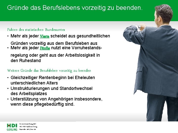 Gründe das Berufslebens vorzeitig zu beenden. Fakten des statistischen Bundesamtes • Mehr als jeder