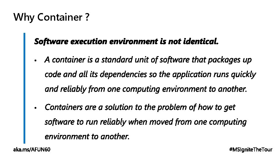Why Container ? • • 