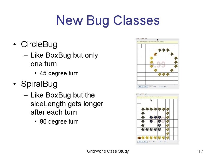 New Bug Classes • Circle. Bug – Like Box. Bug but only one turn