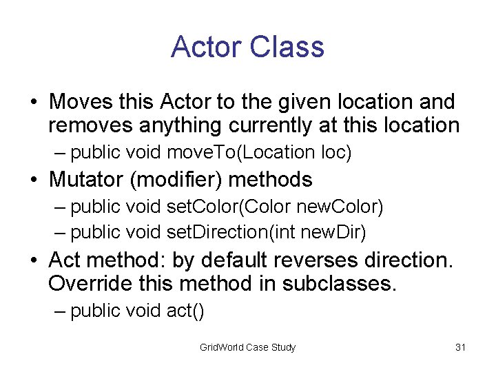 Actor Class • Moves this Actor to the given location and removes anything currently