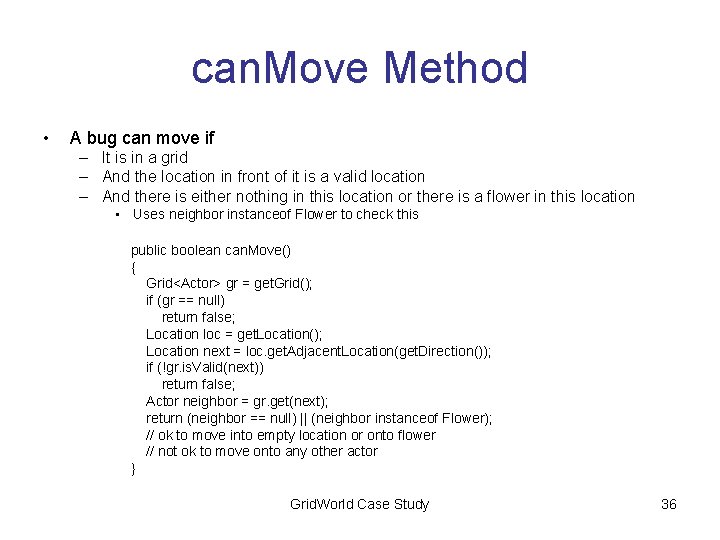 can. Move Method • A bug can move if – It is in a