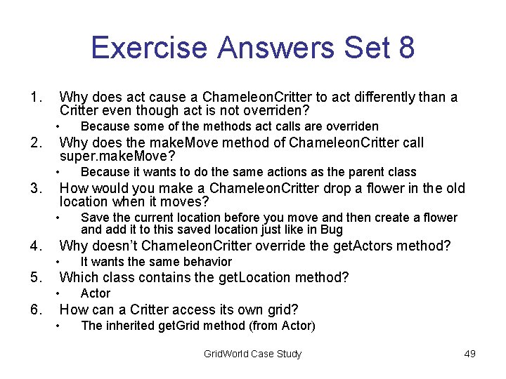 Exercise Answers Set 8 1. Why does act cause a Chameleon. Critter to act