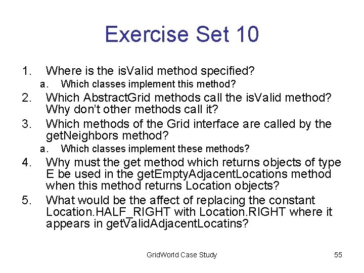 Exercise Set 10 1. Where is the is. Valid method specified? a. 2. 3.