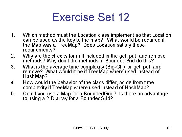 Exercise Set 12 1. 2. 3. 4. 5. Which method must the Location class