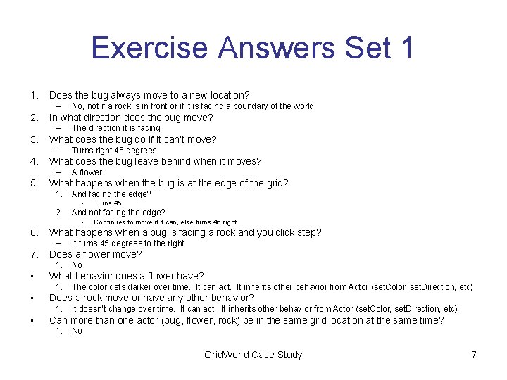 Exercise Answers Set 1 1. Does the bug always move to a new location?