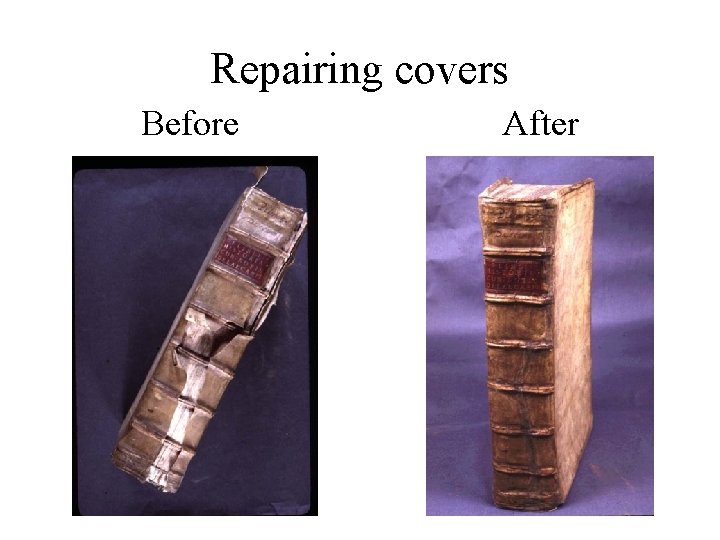 Repairing covers Before After 
