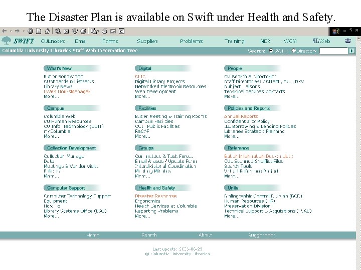 The Disaster Plan is available on Swift under Health and Safety. 