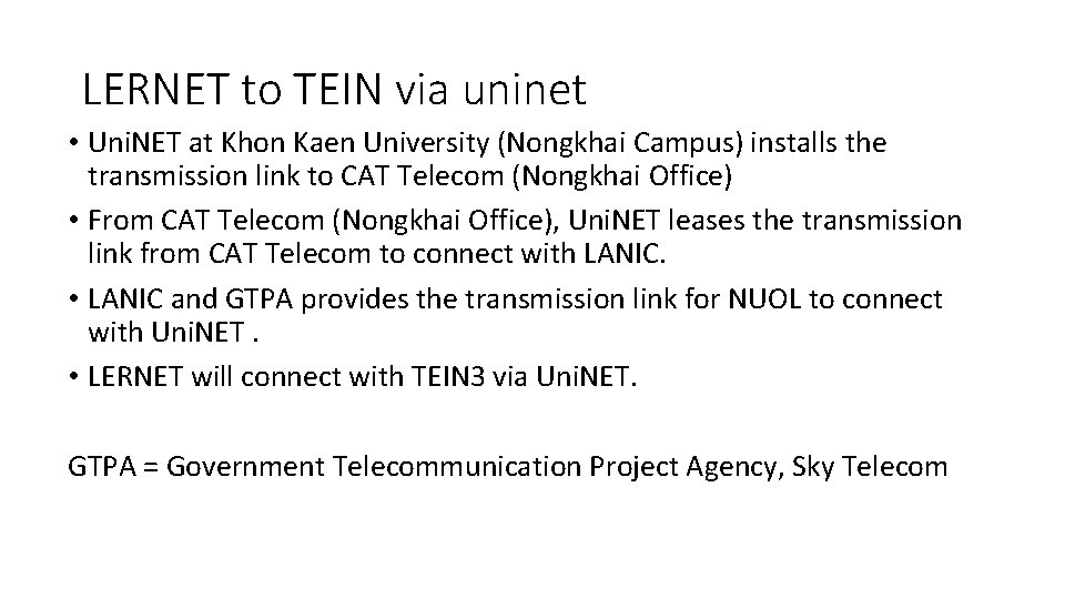 LERNET to TEIN via uninet • Uni. NET at Khon Kaen University (Nongkhai Campus)